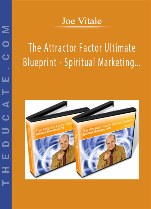 Joe Vitale - The Attractor Factor Ultimate Blueprint - Spiritual Marketing LIVE Seminar