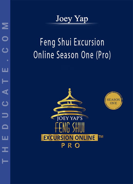 Joey Yap - Feng Shui Excursion Online Season One (Pro)