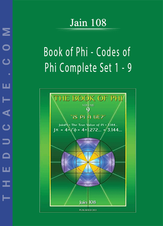 Jain 108 - Book of Phi - Codes of Phi Complete Set 1 - 9