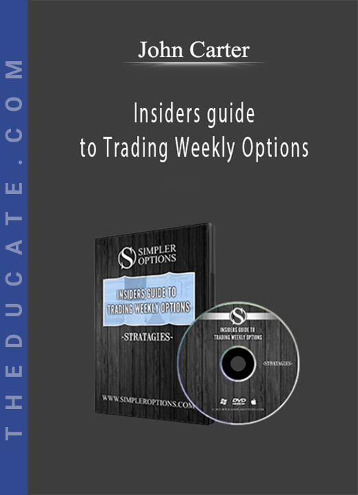 John Carter - Insiders guide to Trading Weekly Options