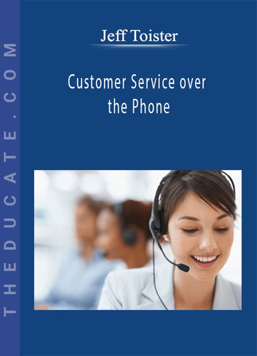 Jeff Toister - Customer Service over the Phone