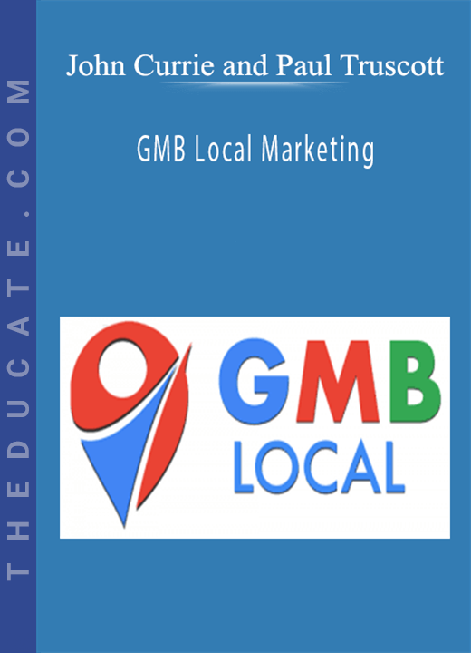 John Currie and Paul Truscott - GMB Local Marketing