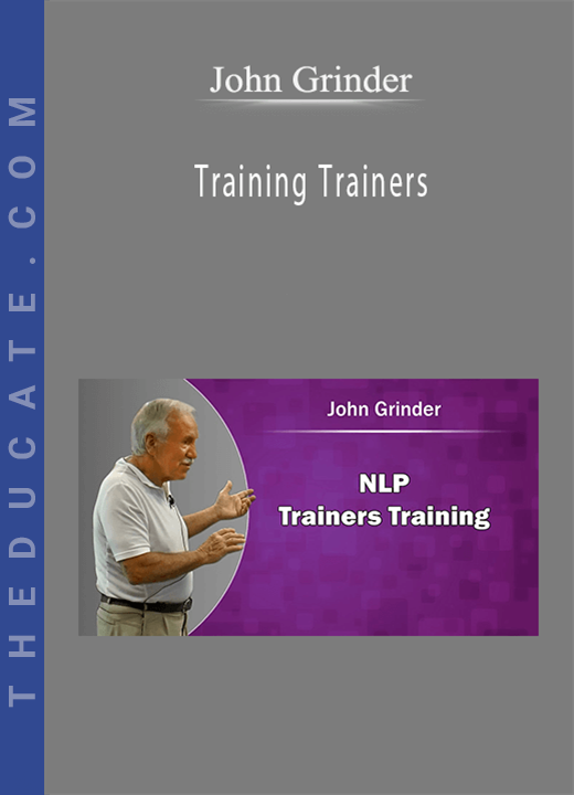 John Grinder - Training Trainers