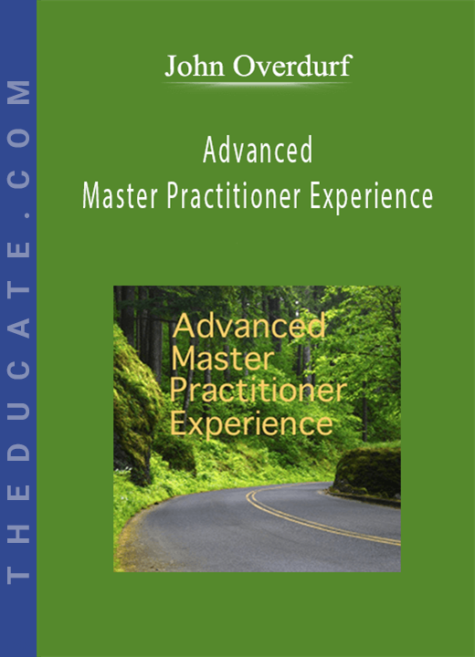 John Overdurf - Advanced Master Practitioner Experience