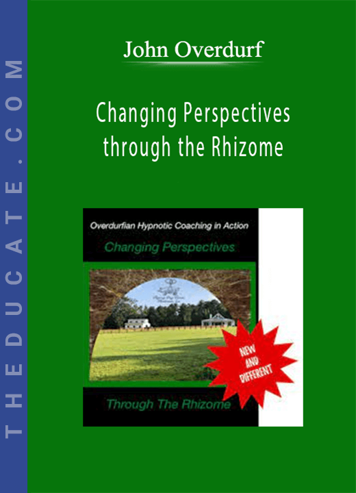 John Overdurf - Changing Perspectives through the Rhizome