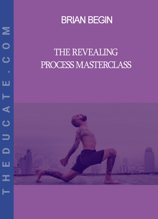Brian Begin - The Revealing Process Masterclass