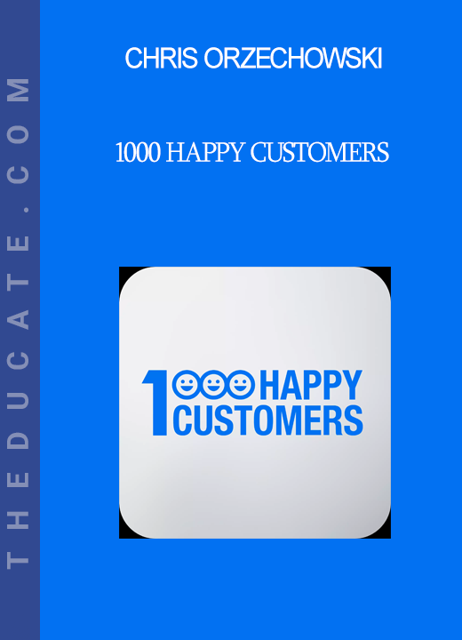 Chris Orzechowski - 1000 Happy Customers