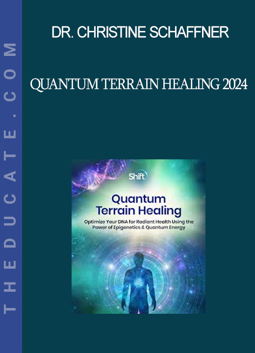 Dr. Christine Schaffner - Quantum Terrain Healing 2024