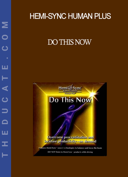 Hemi-Sync Human Plus - Do This Now