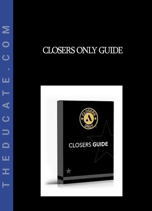 Closers Only Guide