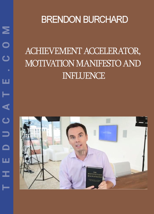 Brendon Burchard - Achievement Accelerator Motivation Manifesto and Influence