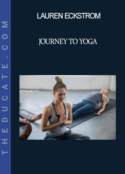 Lauren Eckstrom - Journey to Yoga