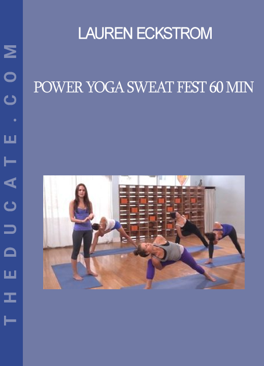 Lauren Eckstrom - Power Yoga Sweat Fest 60 min