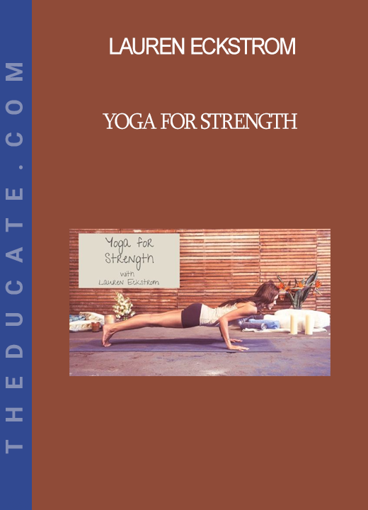 Lauren Eckstrom - Yoga for Strength