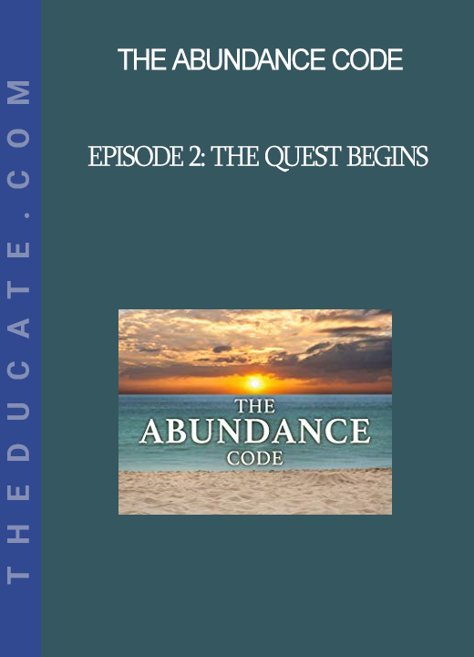 The Abundance Code - Episode 2: The Quest Begins