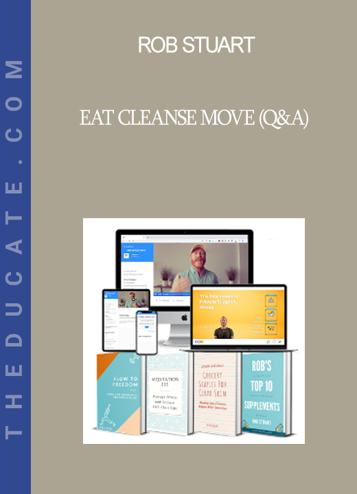 Rob Stuart - Eat Cleanse Move (Q&A)