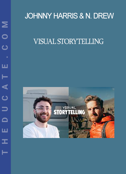 Johnny Harris & Nathaniel Drew - Visual Storytelling