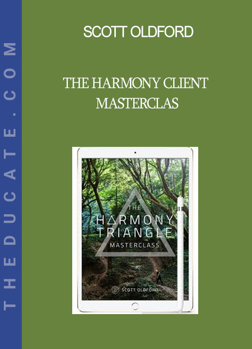 Scott Oldford - The Harmony Client Masterclas