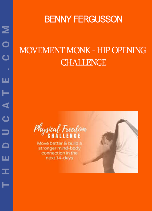 Benny Fergusson - Movement Monk - Hip Opening Challenge