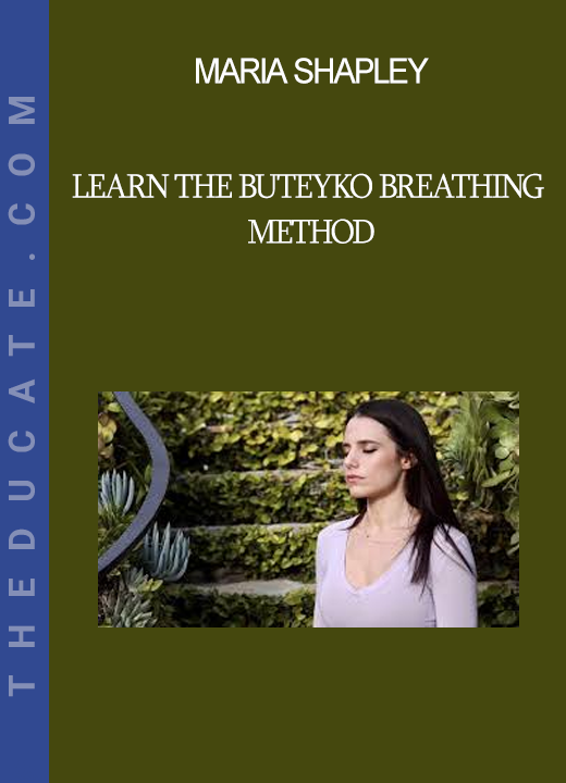 Maria Shapley - Learn the Buteyko Breathing Method