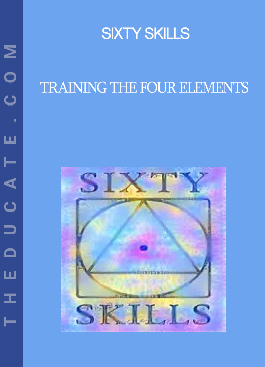 Sixty Skills - Training the Four Elements