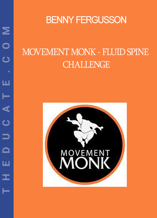 Benny Fergusson - Movement Monk - Fluid Spine Challenge