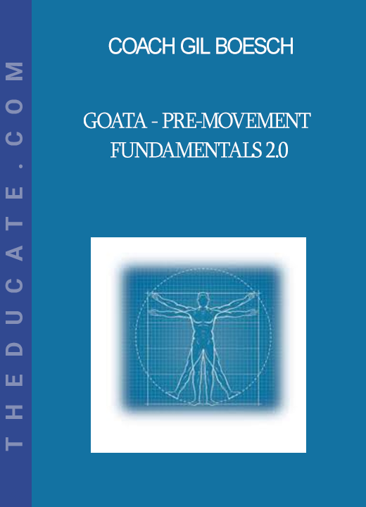 Coach Gil Boesch - GOATA - Pre-Movement Fundamentals 2.0