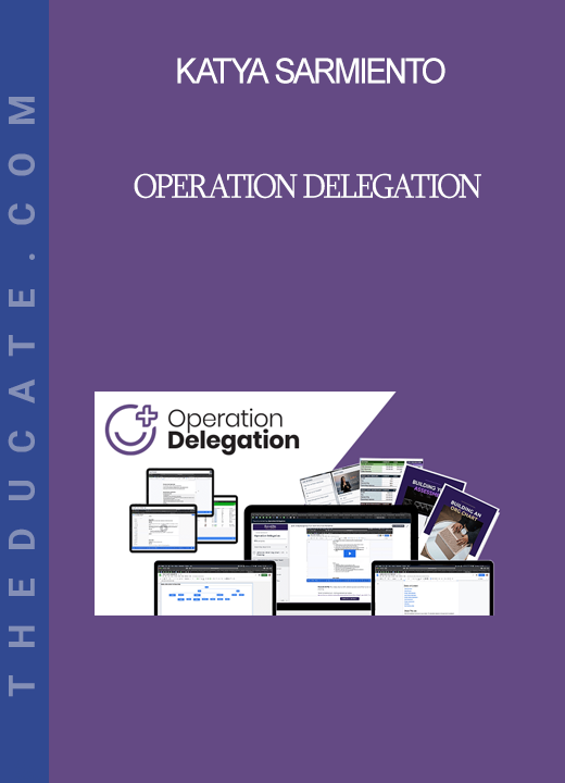Katya Sarmiento - Operation Delegation