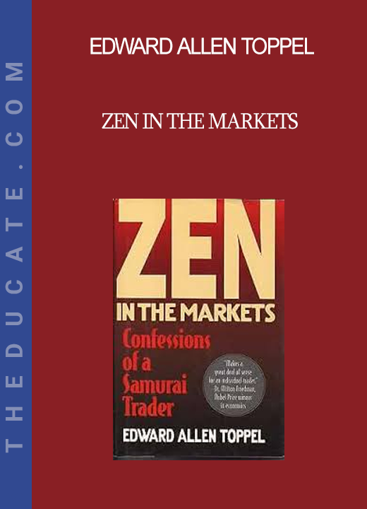 Edward Allen Toppel - Zen in the Markets