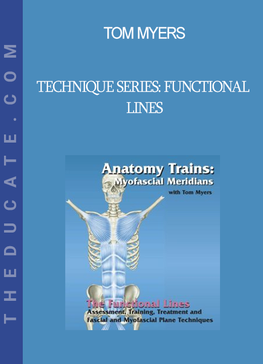 Tom Myers - Technique Series: Functional Lines