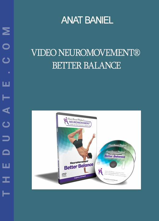 Anat Baniel - Video NeuroMovement® Better Balance