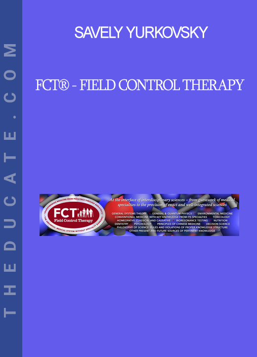 Savely Yurkovsky - FCT® - Field Control Therapy