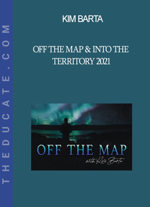 Kim Barta - Off the Map & Into the Territory 2021