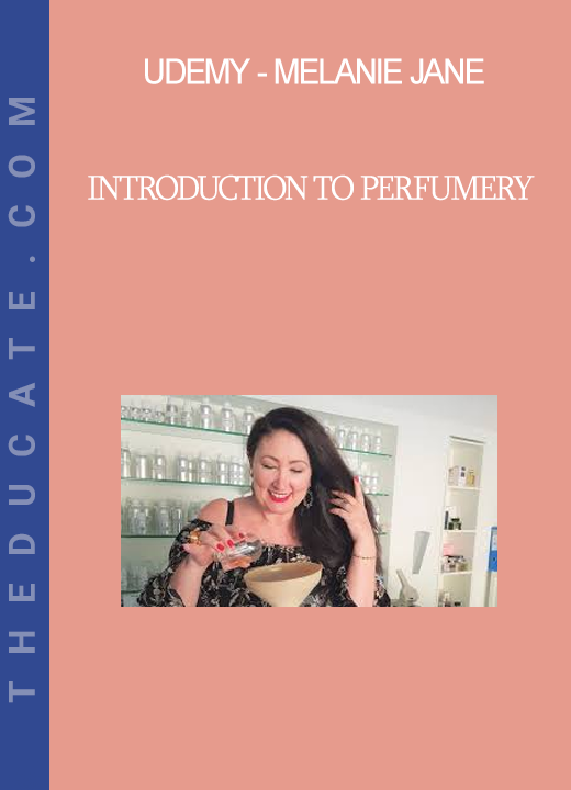 Udemy - Melanie Jane - Introduction to Perfumery
