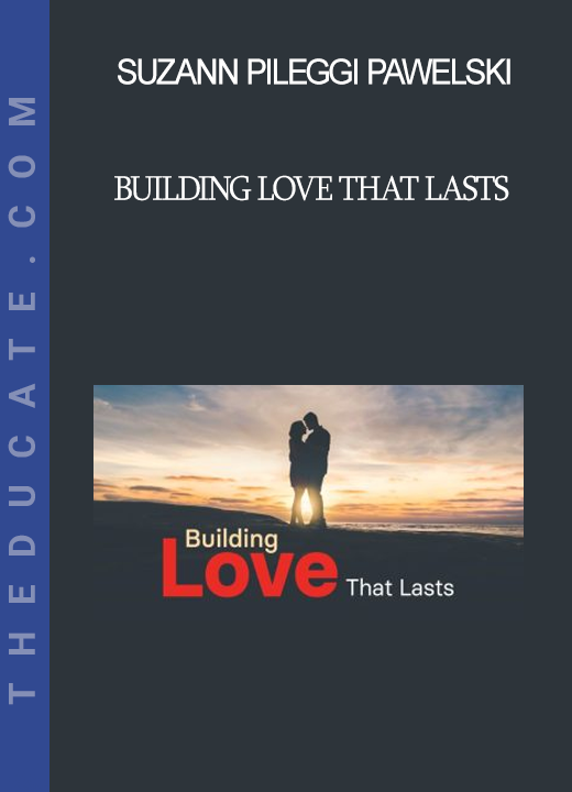 Suzann Pileggi Pawelski - Building Love That Lasts